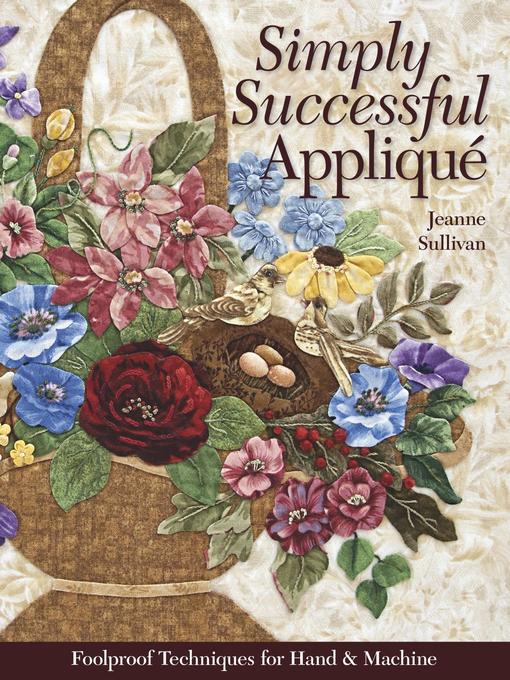 Title details for Simply Successful Appliqué by Jeanne Sullivan - Available